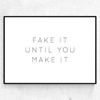 Fake it until you make it poster tavla