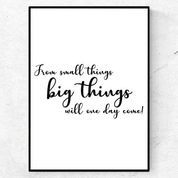 from small things big things will one day come poster