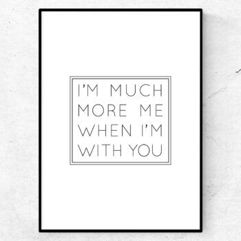 I'm much more me when I'm with you poster