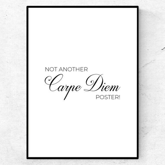 Not another carpe diem poster
