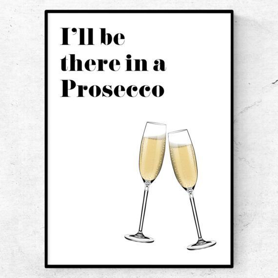 I'll be there in a prosecco poster