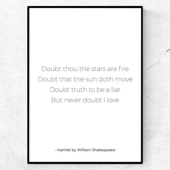 Doubt thou the stars are fire; Doubt that the sun doth move; Doubt truth to be a liar; But never doubt I love citat shakespeare poster