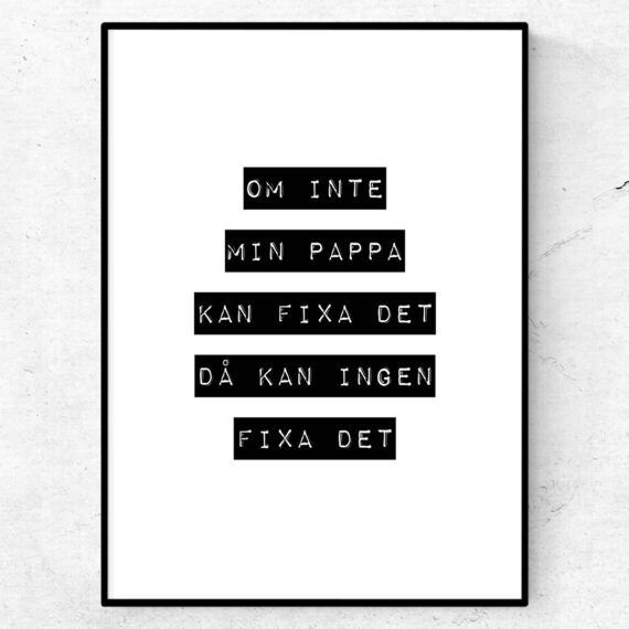 "Om inte min pappa kan fixa det, då kan ingen fixa det". Present fars dag
